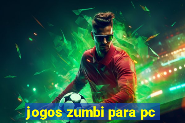 jogos zumbi para pc